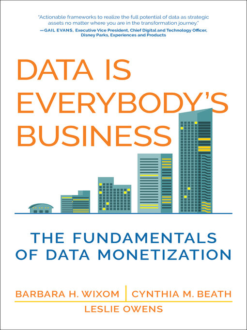 Title details for Data Is Everybody's Business by Barbara H. Wixom - Available